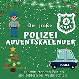Der große Polizei-Adventkalender: Mit faszinierenden Fakten und Bildern bis Weihnachten